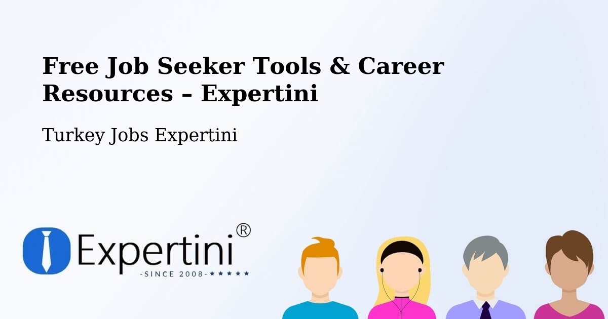 Free Job Seeker Tools & Career Resources – Yayladere - Yayladere, Turkey Jobs Expertini